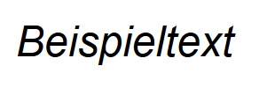 Das Wort „Beispieltext“ wird im kursiven Schriftstil dargestellt