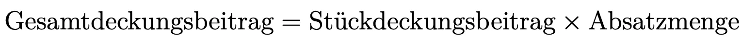 Bild: Gesamtdeckungsbeitrag: Formel